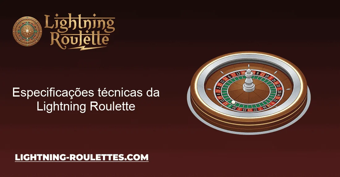 Especificações técnicas da Lightning Roulette Especificações técnicas da Lightning Roulette
