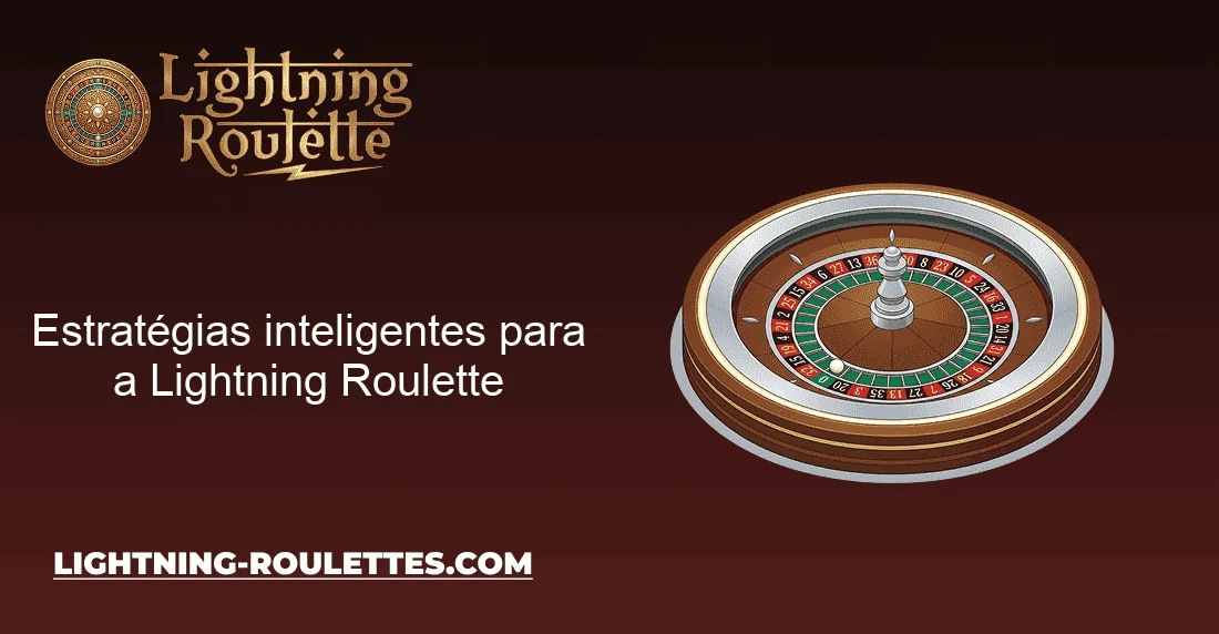 Estratégias inteligentes para a Lightning Roulette Estratégias inteligentes para a Lightning Roulette