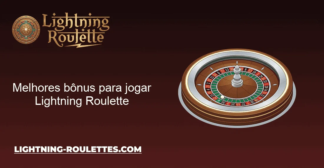 Melhores bônus para jogar Lightning Roulette