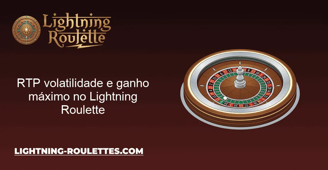 RTP volatilidade e ganho máximo no Lightning Roulette